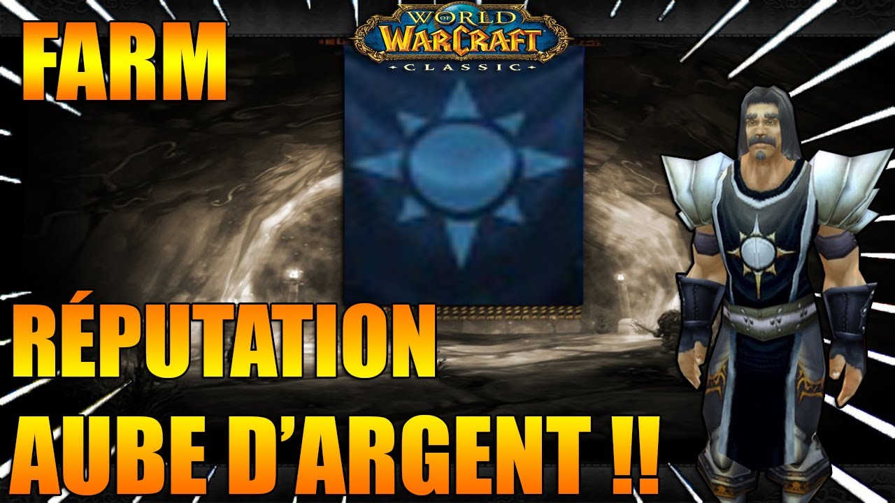 WOW CLASSIC | RÉPUTATION AUBE D'ARGENT !! - YouTube