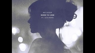 No Sleep - Born To Lose (feat. Gia Koka)