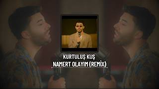 Kurtuluş Kuş - Namert Olayım Remix Prod By. Mahuf Music