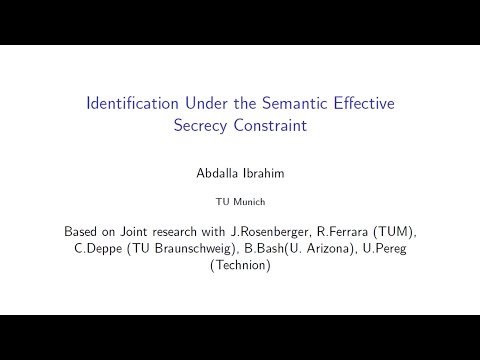 Identification Under The Semantic Effective Secrecy Constraint Abdalla Ibrahim 