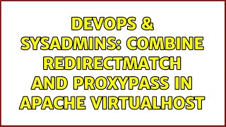 Famous DevOps & SysAdmins: Combine RedirectMatch and ProxyPass in Apache VirtualHost Profile