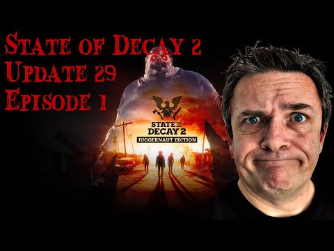 state of decay 2 มาวันไหน  New  State of Decay 2, Update 29, Episode 1
