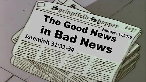 The Good News in Bad News - sermon 48