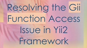 Resolving the Gii Function Access Issue in Yii2 Framework