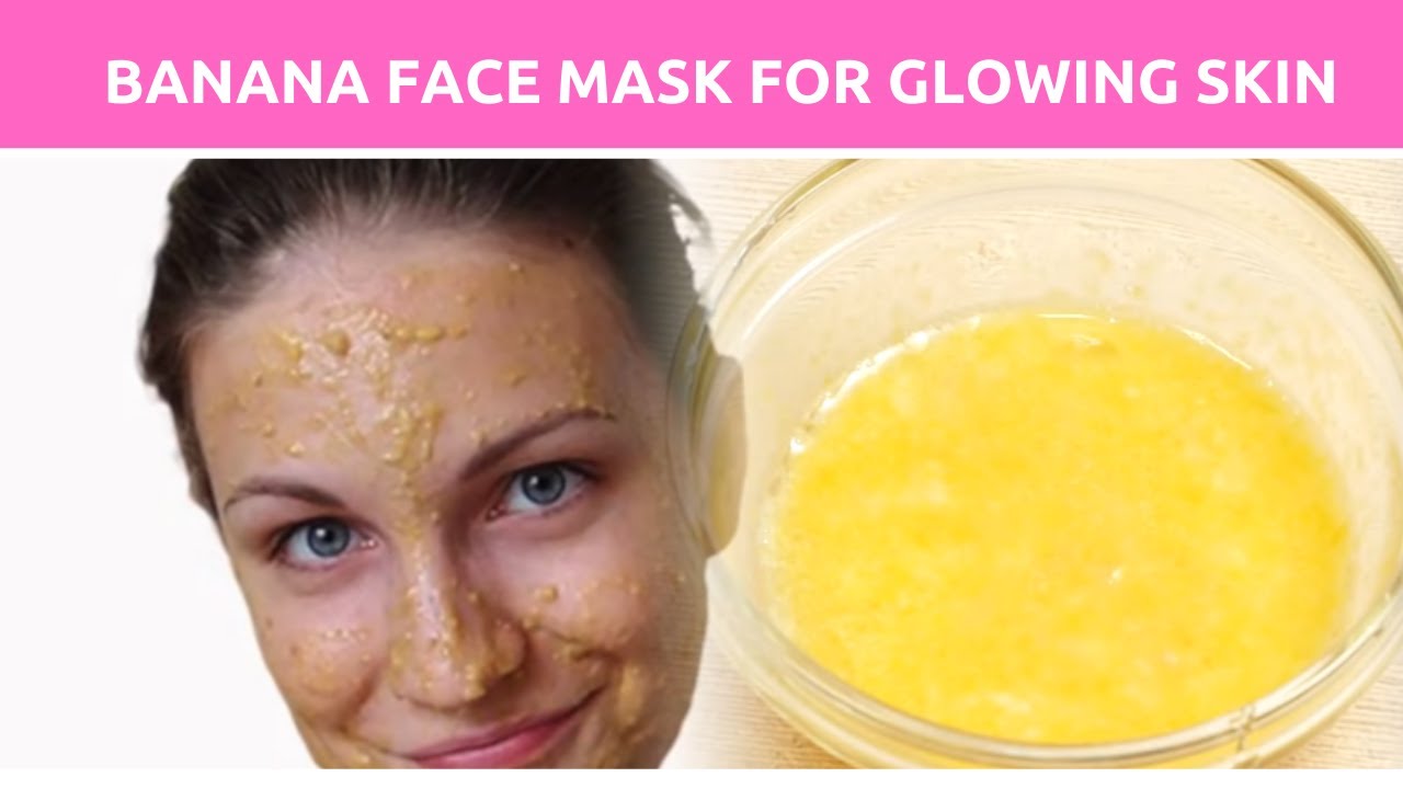banana face mask for glowing skinskin whitening ayurved remedy