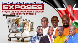 Apst-Prophet of God Onyango EXPOSES Kenya's Leading OCCULTISTS & CHURCH WITCHCRAFT PRACTICES