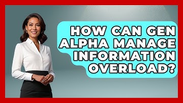 How Can Gen Alpha Manage Information Overload? | Gen Alpha Adventures News