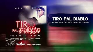 Almighty - Tiro Pal diablo (Remix) MUSICA ELECTRONICA CRISTIANA - Dj Cristhian