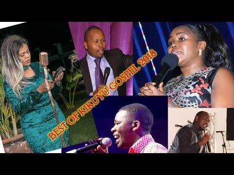 best-of-kikuyu-gospel-mix-2018