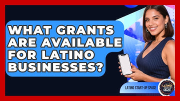What Grants Are Available For Latino Businesses? - Latino Start Up Space