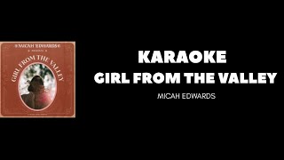 KARAOKE Micah Edwards — Girl from The Valley
