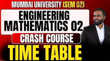 TIME TABLE FOR ENGINEERING MATHEMATICS 2 | CRASH COURSE | Mumbai University | PRADEEP GIRI SIR