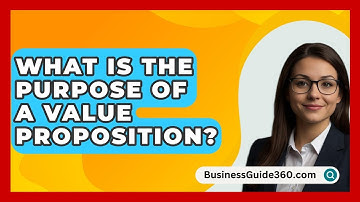 What Is The Purpose Of A Value Proposition? - BusinessGuide360.com