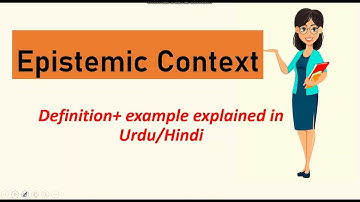 What is epistemic Context? Epistemic context explained in Urdu/Hindi with examples.