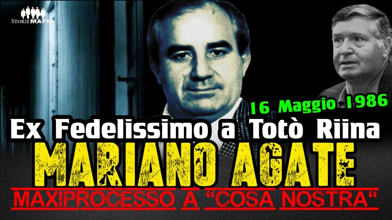 Ex Fedelissimo di Totò Riina: Mariano Agate. Maxiprocesso  