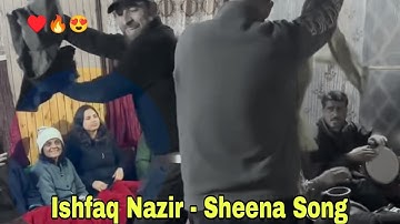 Sheena Famous Song😍 || "Lai lai lai" || Artists of Gurez || Ishfaq Nazir and party || 2025