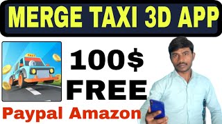 Merger taxi 3d app"Win free money rewads"2020 new Paypal Earning app For Android App,earn free cash screenshot 3
