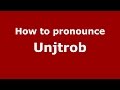 How to pronounce Unjtrob (Spanish/Argentina) - PronounceNames.com