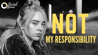 Billie Eilish - NOT MY RESPONSIBILITY (OFFICIAL LYRICS)