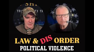 LAW & DISORDER; POLITICAL VIOLENCE