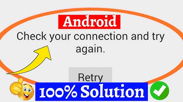 How to solve check your network connection and try again android