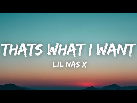 Lil Nas X - THATS WHAT I WANT (Lyrics)