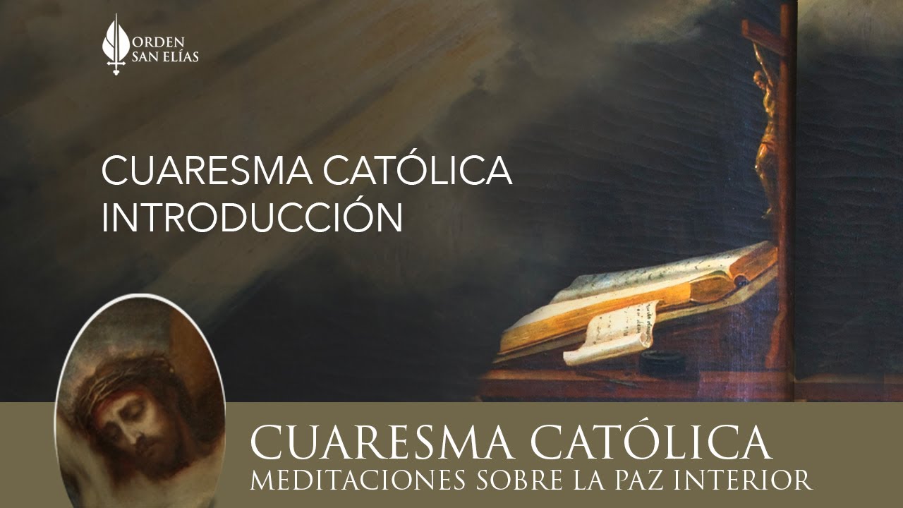 Introducción - Cuaresma Católica - P. José Ansaldi | Orden San Elías (OSE)