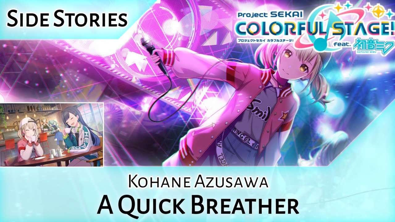 Kohane Azusawa Side Story - A Quick Breather (HATSUNE MIKU