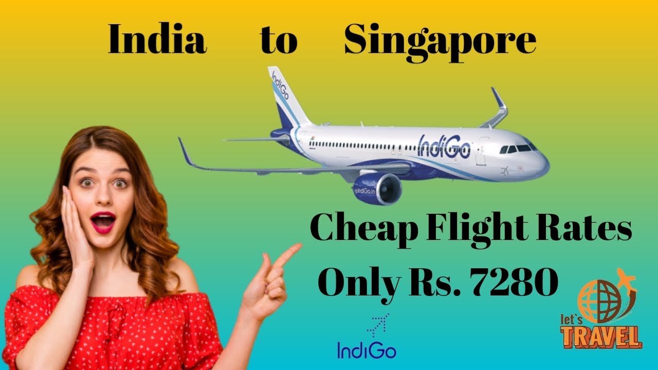 India to Singapore Cheap Flight Booking Rates On IndiGo || Cheap