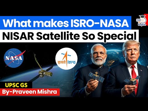 What is NISAR Satellite? & How it's a Breakthrough in INDIA - USA Relations? | StudyIQ IAS English
