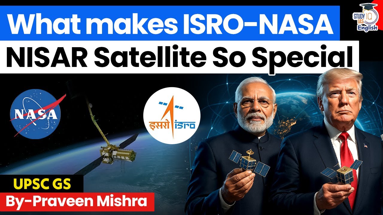 What is NISAR Satellite? & How it's a Breakthrough in INDIA - USA Relations? | StudyIQ IAS English