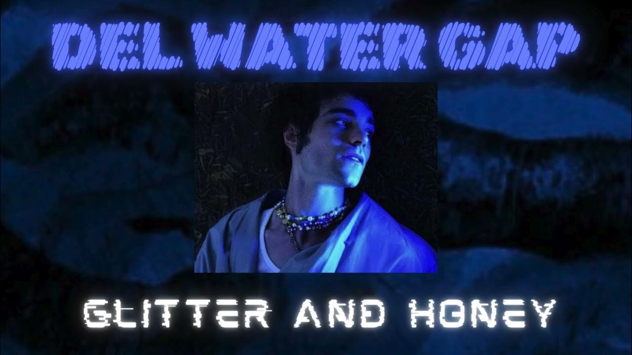 Glitter And Honey Del Water Gap Lyrics