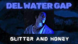 Glitter And Honey - Del Water Gap || Sped Up