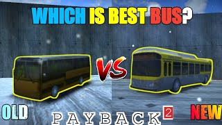 Payback 2 Old Bus Vs New Bus Which Is Best?