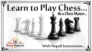 How to play chess? Full chess tutorial in Nepali || Best Chess tutorial || Games || Brain Games