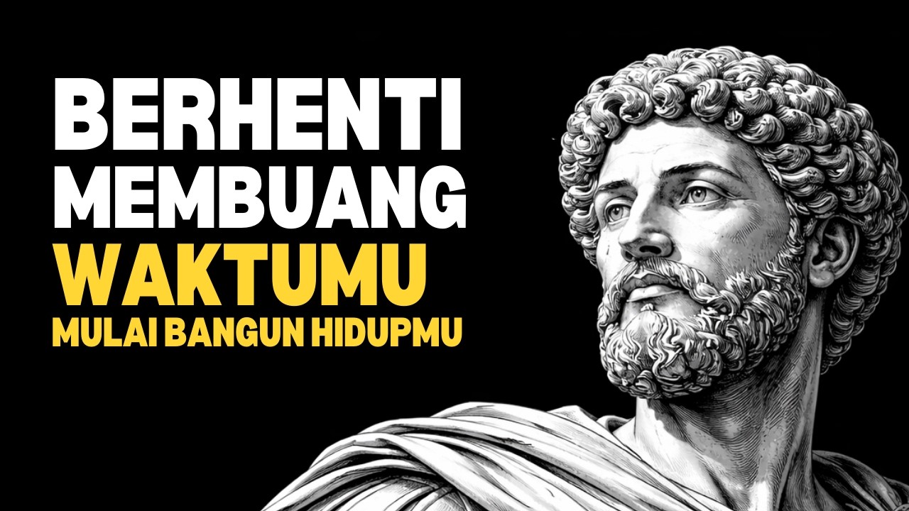 9 Prinsip Stoik Brutal untuk BERHENTI MEMBUANG WAKTU & MULAILAH Membangun Hidupmu | Stoikisme