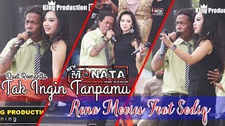 Tak Ingin Tanpamu - Rena Movies Feat Sodiq - New Monata Live Bodas Tukdana Indramayu