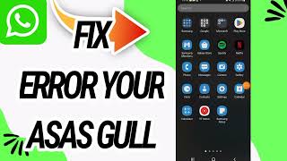 How To Fix And Solve Error Your Asas Gull On WhatsApp App screenshot 5