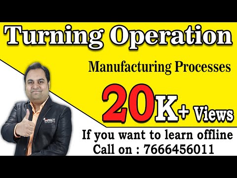 Turning Operation | Machining Operations | Manufacturing Processes |