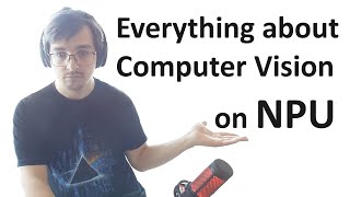 Computer Vision on NPU - all you need to know