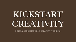 Kickstart Creativity - Platform for creative efforts - Better ideas - Creative Thinking - Innovation