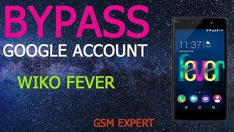 FRP GOOGLE ACCOUNT WIKO FEVER