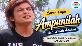 Cover 132 FTV AMPUNILAH, Stf. Salah Asuhan, Nostalgia Serial TV Indosiar Era 2010-An