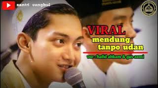 VIRAL// mendung tanpo udan versi sholawat syuban//voc :  hafid ahkam & Gus azmi//#syubanulmuslimin