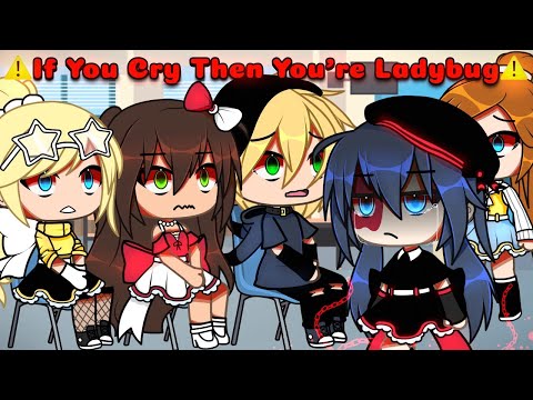 🔥 If You Cry Then Your The Ladybug ✨ || meme || {Original} || Mlb🐞 || AU || Gacha Life