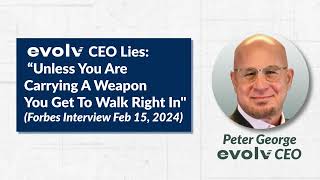Evolv CEO Lies: "Unless You Are Carrying A Weapon You Get To Walk Right In"