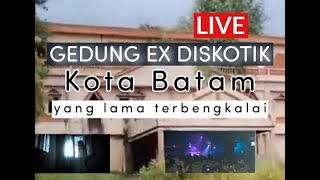 🔴GEDUNG EX DISKOTIK OZON BALOI BATAM TERKINI