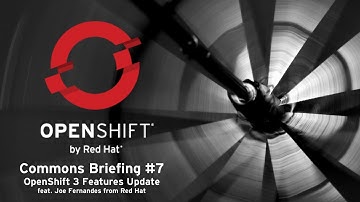 OpenShift Commons Briefing #7: OpenShift 3 Features Update with Joe Fernandes