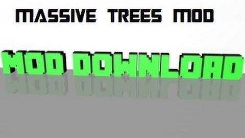 1.6.2 Massive Tree Mod download + Review