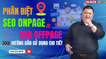 Seo Onpage và Seo Offpage Là Gì? Phân Biệt SEO Onlpage & SEO Offpage  | Tân Nguyễn Marketing